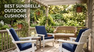 best sunbrella outdoor cushions