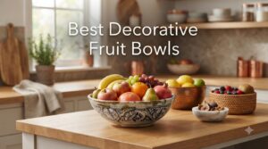 best decorative fruit bowls