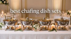 best chafing dish sets