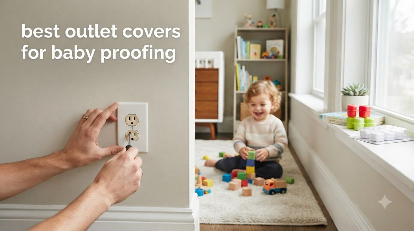 best outlet covers for baby proofing