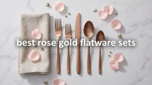 best rose gold flatware sets