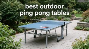 best outdoor ping pong tables