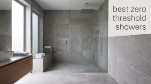 best zero threshold showers