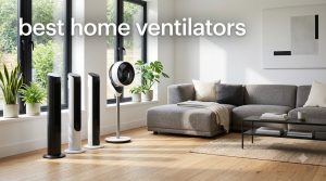 best home ventilators