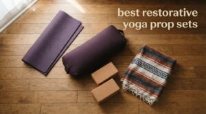 best restorative yoga prop sets