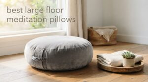 best large floor meditation pillows
