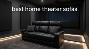 best home theater sofas