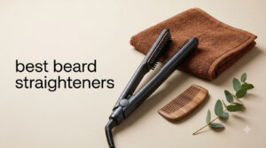 best beard straighteners