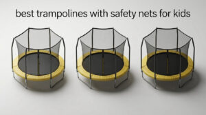 best trampolines with safety nets for kids