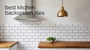 best kitchen backsplash tiles