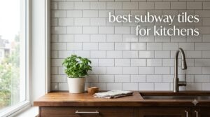 best subway tiles for kitchens