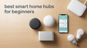 best smart home hubs for beginners
