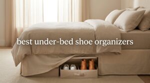 best under-bed shoe organizers