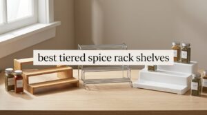 best tiered spice rack shelves