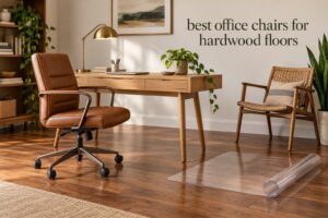best office chairs for hardwood floors