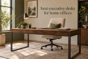 best executive desks for home offices