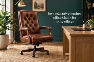 best executive leather office chairs for home offices